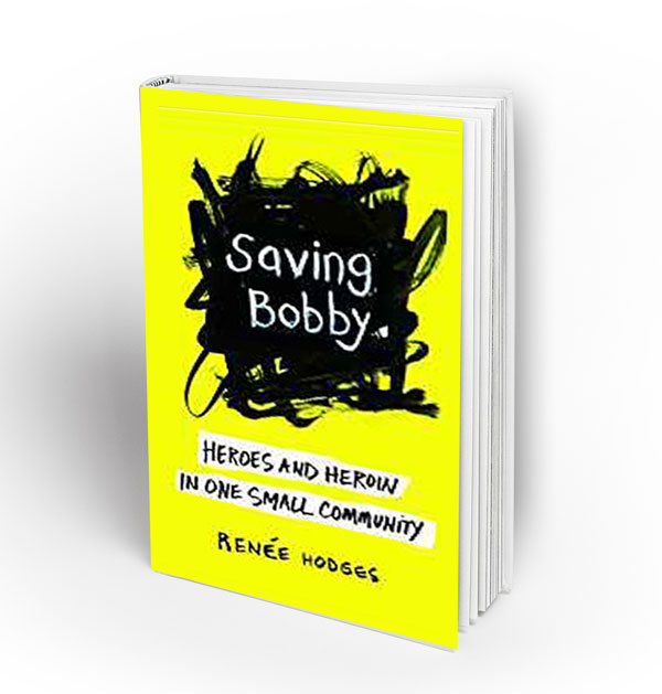 Saving Bobby Heroes and Heroin in One Small Community